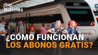 RENFE FIANZAS de 10 EUROS y un MÍNIMO de VIAJES las CLAVES para ENTENDER los ABONOS GRATIS  RTVE