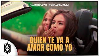 KEVIN ROLDAN Ronald El Killa - Quien Te Va Amar Como Yo Video Oficial