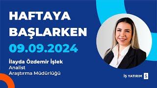 HAFTAYA BAŞLARKEN - 09.09.2024 - İLAYDA ÖZDEMİR İŞLEK