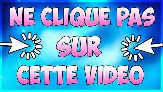 NE PAS CLIQUER SUR CETTE VIDEO