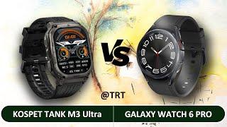 KOSPET TANK M3 Ultra VS Galaxy Watch 6 Classic  Global Comparison