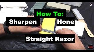 How To Sharpen-Hone A Straight Razor
