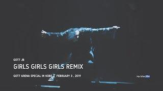 4K 190203 GIRLS GIRLS GIRLS REMIX VER. GOT7 JB