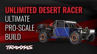Ultimate Pro-Scale Build  @Traxxas Unlimited Desert Racer Custom Build