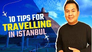 TOP 10 THINGS WE WISH WE KNEW BEFORE GOING TO ISTANBUL