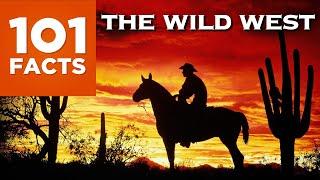 101 Facts About The Wild West