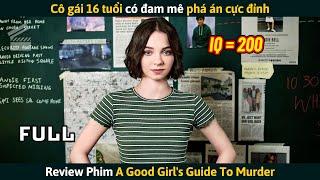 Review Phim Cô Gái 16 Tuổi Có Đam Mê Phá Án Cực Đỉnh