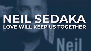 Neil Sedaka - Love Will Keep Us Together Official Audio