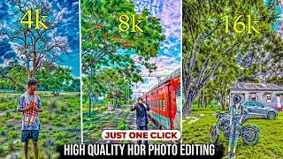 Trending 4k8k16k Viral High Quality HDR Photo Editing Tutorial