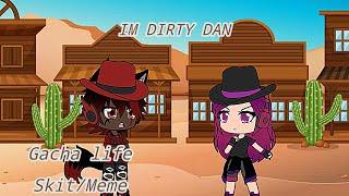 Gacha Life SkitMeme  Im Dirty Dan