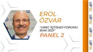 UNEC İqtisadi Forumu Bakı 2021 I PANEL 2  I Erol Özvar