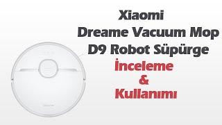 Xiaomi Dreame Vacuum Mop D9 Robot Süpürge İnceleme-Tüm Detaylarıyla