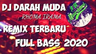 DJ REMIX DARAH MUDA  RHOMA IRAMA  FULL BASS TERBARU 2020