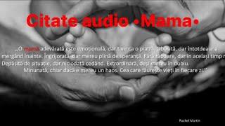 •Mama•Cele mai frumoase citate audio despre cea care ne-a dat viață