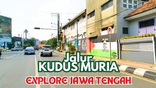 KELILING KUDUS  MURIA  FULL DURASI #explore #alamindonesia #jawatengah