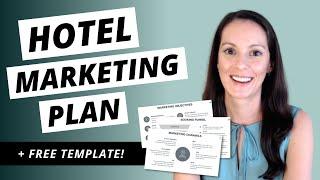 Build a Hotel Marketing Plan FREE Template  Hotel Marketing Strategies Guide Step-By-Step