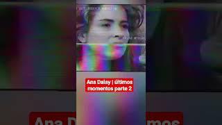 Ana dalay últimos momentos en 1999