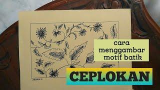 CARA MENGGAMBAR MOTIF BATIK CEPLOKAN II ep.35