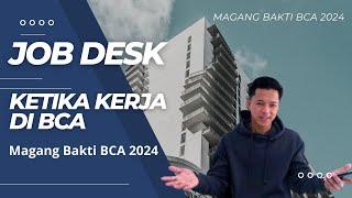 Job Desk Magang Bakti BCA  Magang Bakti BCA 2024