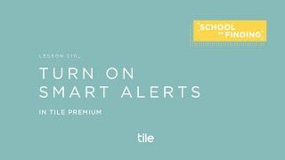 Tile Premium  Turn On Smart Alerts