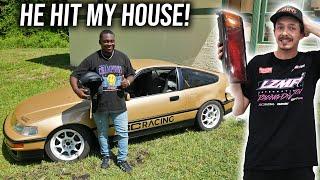 A Subscriber Crashed my CRX Into my House