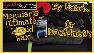 Meguiars ULTIMATE Liquid Wax - Hand vs Machine application #meguiars #cardetailing #carcare