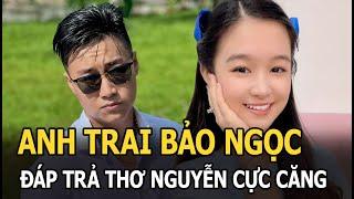 Anh trai hoa hậu nhí Bảo Ngọc nổi đóa với Thơ Nguyễn chất vấn nữ youtuber 1 câu khiến cô cứng họng