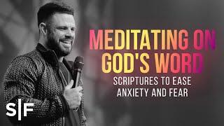 Meditating On Gods Word Scriptures To Ease Anxiety And Fear  Steven Furtick
