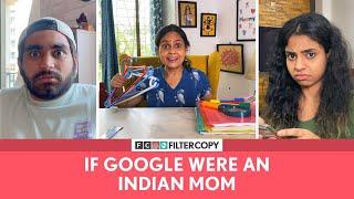 FilterCopy  If Google Were An Indian Mom  Ft. @ThatsSoViraj  Lovleen Misra & Aanchal Chandiok