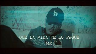 BLAKE - QUE LA VIDA TE LO PAGUE