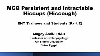 MCQ Persistent and Intractable Hiccups Hiccough Part 2