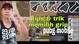 TIPS &TRICK memilih GRIP sesuai dengan cara pemain pemula - pro PUBG MOBILE