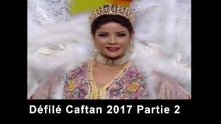 Défilé Caftan 2017  Partie 2