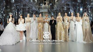 CHUNG THANH PHONG FASHION SHOW  Spring 2025  FULL SHOW