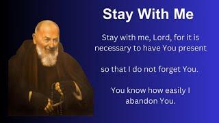 Stay With Me Padre Pio Prayer