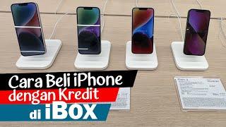 Cara Beli iPhone di iBox dengan KreditCicilan 2024  Langsung dari iBox