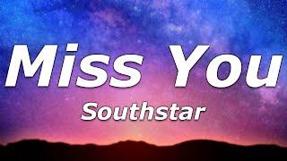 Southstar - Miss You Lyrics - Dont fret I dont ever wanna see you