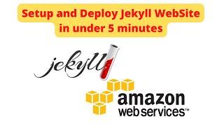 Setup and Deploy Jekyll Website on AWS in under 5 minutes