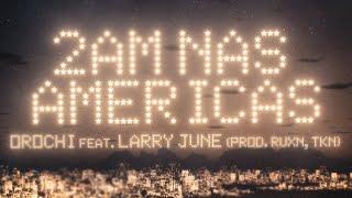 Orochi 2AM nas Américas feat. Larry June prod. RUXN TkN