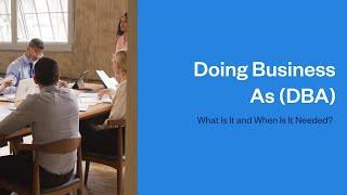 Doing Business As DBA What Is It and Why Is It Needed?