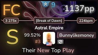 9.0⭐ Bunnylikemoney  DragonForce - Astral Empire Break of Dawn 99.52% FC #3  1137pp - osu