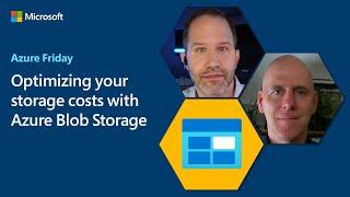 Optimizing your storage costs with Azure Blob Storage  Azure Friday