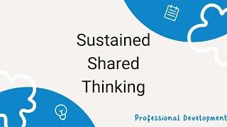 Sustained Shared Thinking