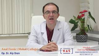 Lazerle Anal Fissür Makat Çatlağı Tedavisi  Op. Dr. Alp Oran