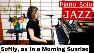 Softly as in a morning sunrise_朝日のように爽やかに_ピアノソロ_JAZZ