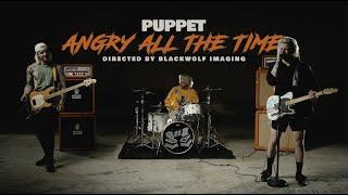 Puppet - Angry All The Time Official Music Video