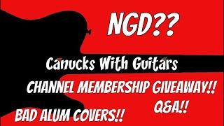 Canucks With Guitars NGD?? Channel Membership Giveaway Bad Alum Covers