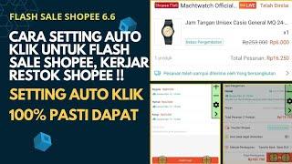 CARA SETTING AUTO KLIK UNTUK FLASH SALE SHOPEE  KEJAR RESTOKAN FLASH SALE