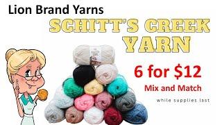 WOW Lion Brand Schitts Creek Yarn 6 for $12 hurry before it is gone