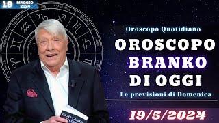 Le Stelle di Branko Oroscopo del 19 Maggio 2024 per Tutti i Segni Zodiacali